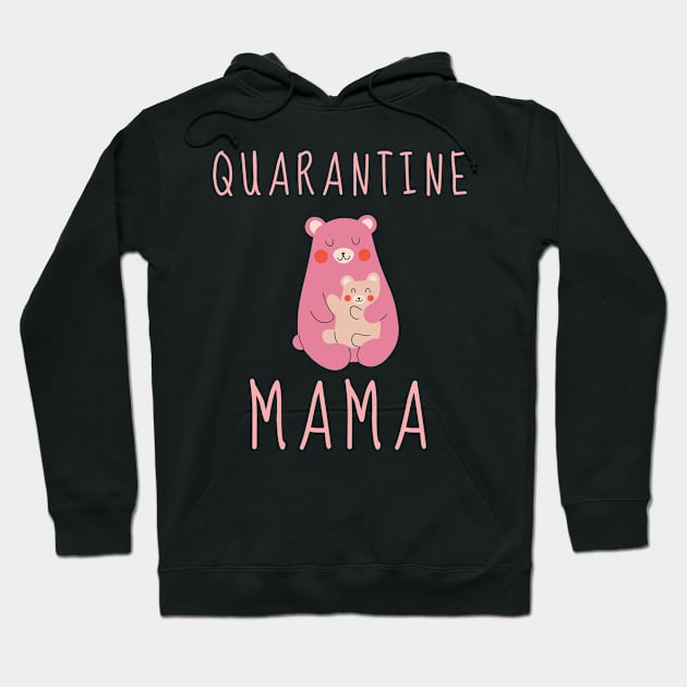 Quarantine Mom Motherhood Mama Shirt Cute Funny Stay Home Family Baby Pandemic Sick Gift Shirt Soap Nurse Cute Gift Sarcastic Happy Inspirational Motivational Birthday Present Hoodie by EpsilonEridani